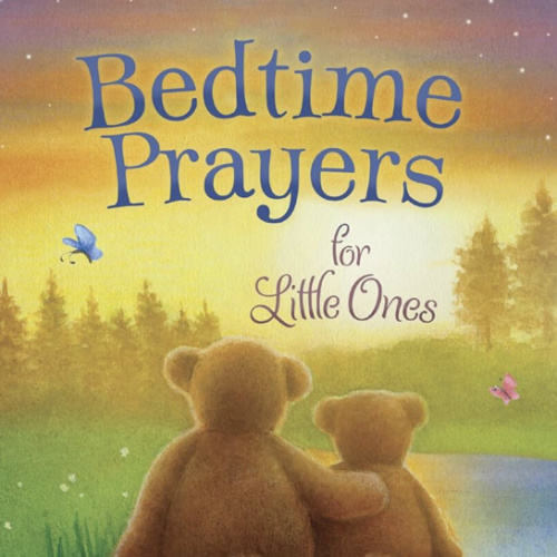 Bedtime Prayers for Little Ones (Max Lucado’s Bedtime Prayers for Little Ones)