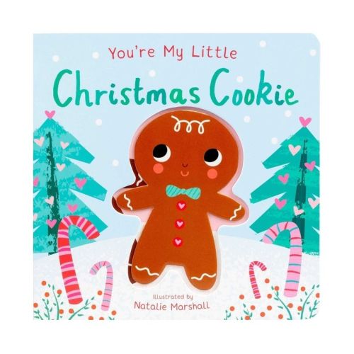 You're My Little Christmas Cookie - 2nd Edition by Nicola Edwards (Board Book)