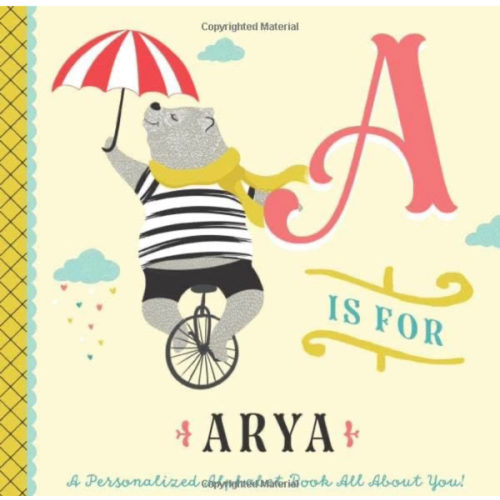 A is for Arya: A Personalized Alphabet Book All About You! (Personalized Children's Book)