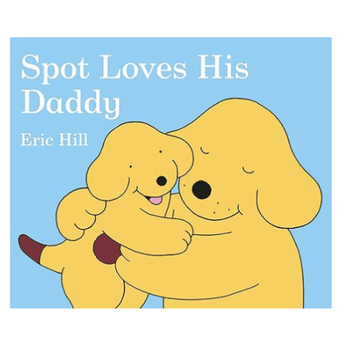 Spot Loves His Daddy