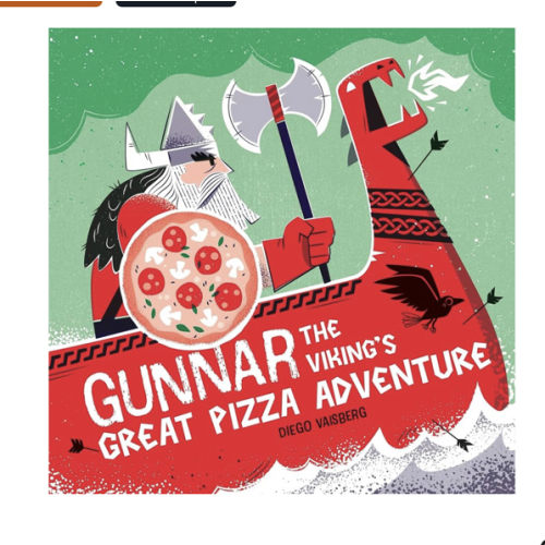 Gunnar the Viking's Great Pizza Adventure: A Hilarious Adventure Featuring a Big-Hearted Viking and Bold, Eye-Catching Artwork