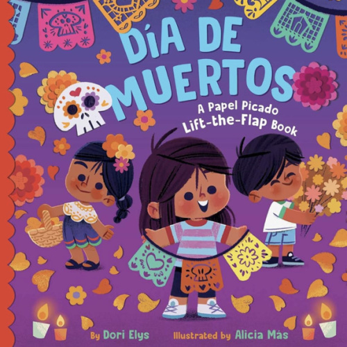 Día de Muertos: A Papel Picado Lift-the-Flap Book