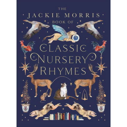 The Jackie Morris Book of Classic Nursery Rhymes, (Hardcover)