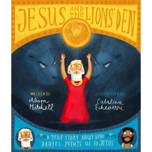 Jesus and the Lions' Den Storybook - (Tales That Tell the Truth) by Alison Mitchell (Hardcover)