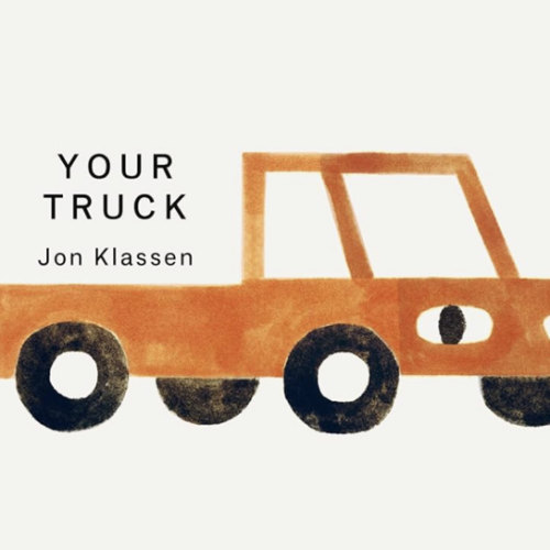 Your Truck: (A Board Book with Minimalist Illustrations That Explores Ownership, Imagination, and Perspective) (Your Things)