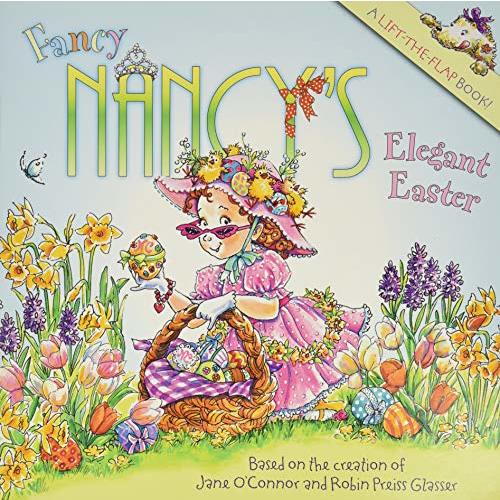 Fancy Nancy's Elegant Easter: An Easter And Springtime Book For Kids