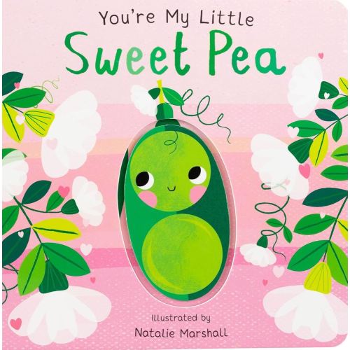 You're My Little Sweet Pea (Board Book for Babies and Toddlers 0-2 years old)