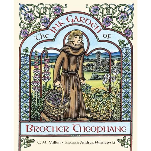 The Ink Garden of Brother Theophane Hardcover – Picture Book, July 1, 2010