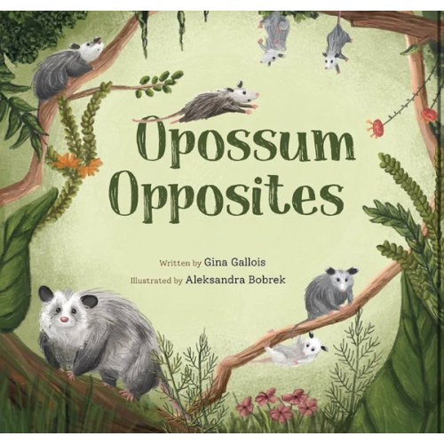 Opossum Opposites (Awesome Opossum Stories)