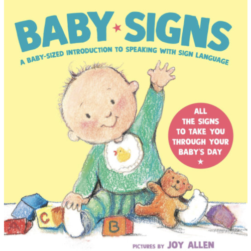 Baby Signs: A Baby-Sized Introduction to Speaking with Sign Language by Joy Allen, Board Book | Barnes & Noble®