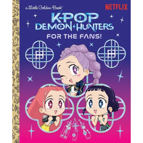 For the Fans! (KPop Demon Hunters): Official Storybook (Little Golden Book)