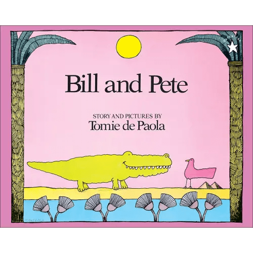 Bill and Pete a book by Tomie dePaola - Bookshop.org US