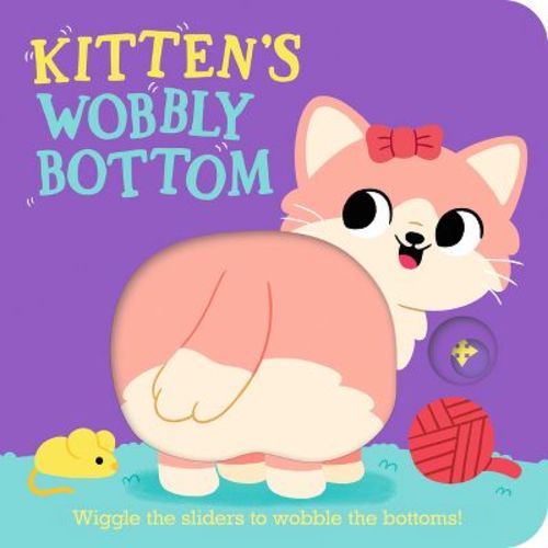 Kitten's Wobbly Bottom - (Wobbly Bottoms) by Kit Frost (Board Book)