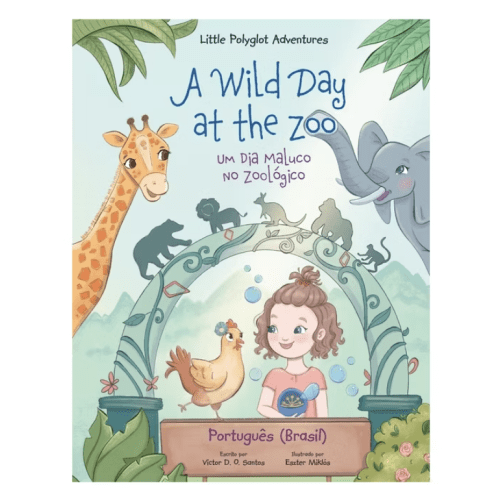 A Wild Day at the Zoo / Um Dia Maluco No Zoológico - Portuguese (Brazil) Edition - (Little Polyglot Adventures) Large Print (Paperback)
