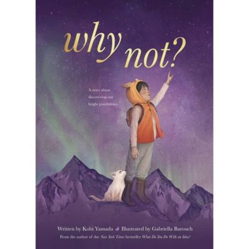 Why Not? - by Kobi Yamada (Board Book)