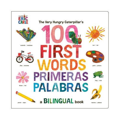 The Very Hungry Caterpillar's First 100 Words / Primeras 100 Palabras - by Eric Carle (Board Book)