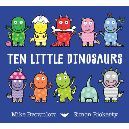 Ten Little Dinosaurs | Mike Brownlow (Author) + Simon Rickerty (Illustrator)