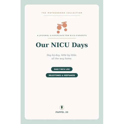Our NICU Days: A Daily Journal & Keepsake for NICU and Preemie Parents