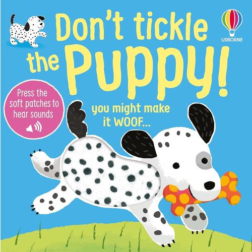 Don't Tickle the Puppy!: A Sensory Book About Pets with Musical Sounds for Babies and Toddlers (DON'T TICKLE™ Touch-and-Feel Sound Books)