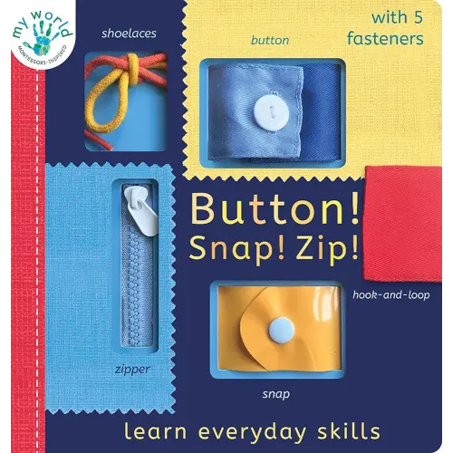 Button! Snap! Zip!: Learn everyday skills (My World)