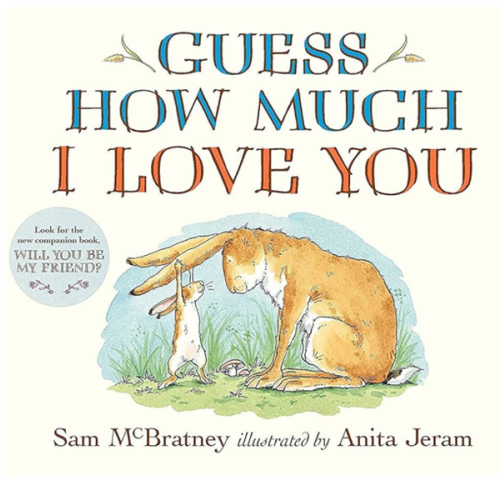 Guess How Much I Love You: (The Heartwarming Tale of Little Nutbrown Hare Loving Right Up to the Moon and Back - An Ideal Baby Shower Gift & Easter Basket Stuffer for Babies & Toddlers)
