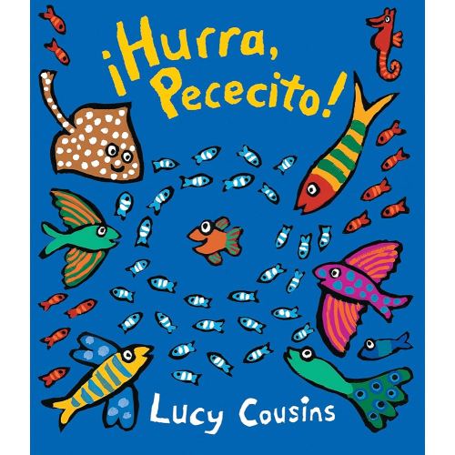 ¡Hurra, Pececito! (Little Fish) (Spanish Edition)