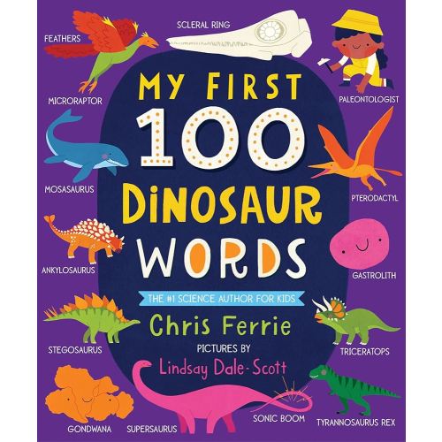 My First 100 Dinosaur Words: A STEM Vocabulary Builder for Babies and Toddlers (My First STEAM Words)