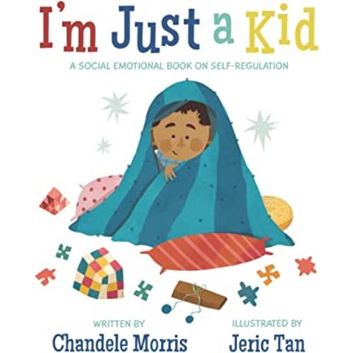 I'm Just a Kid: A Social-Emotional Book about Self-Regulation