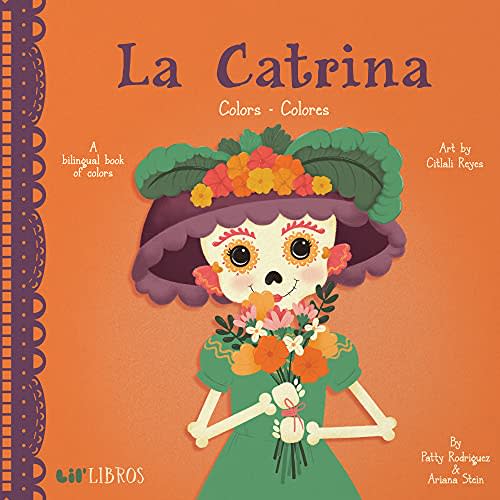 La Catrina: Colors / Colores (Bilingual: English/Spanish): A Bilingual Book of Colors (La Catrina Series) (English and Spanish Edition)