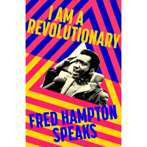 I Am A Revolutionary: Fred Hampton Speaks (Black Critique) | Harvard Book Store