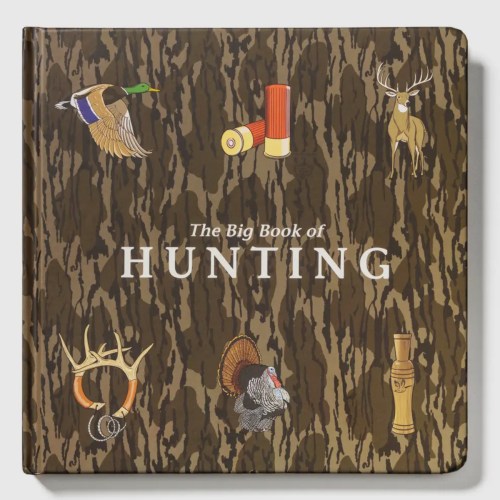 The Big Book of Hunting, Mossy Oak Edition