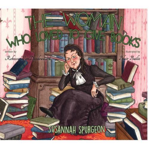 The Woman Who Loved To Give Books: Susannah Spurgeon