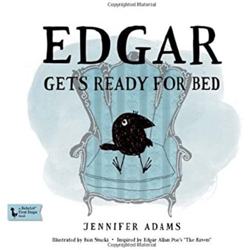 Edgar Gets Ready for Bed: A BabyLit?? Book: Inspired by Edgar Allan Poe's The Raven (Babylit First Steps) by Jennifer Adams (2014-03-01)