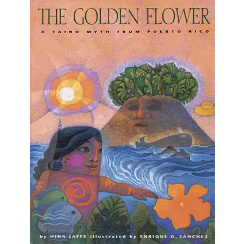 The Golden Flower: A Taino Myth From Puerto Rico