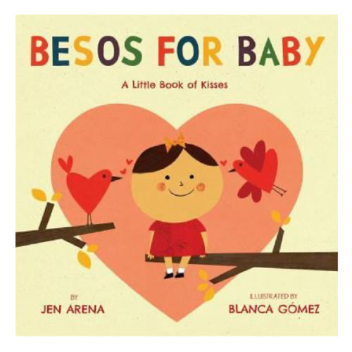 Besos for Baby: A Little Book of Kisses by Jen Arena, Board Book | Barnes & Noble®