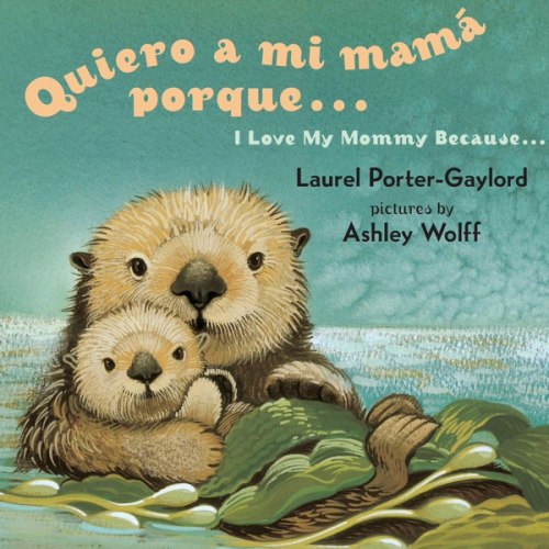 Quiero a mi Mama Porque (I Love my Mommy Because Eng/Span ed)