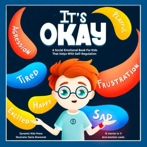 It’s Okay: A Social Emotional Book For Kids That Helps With Self-Regulation