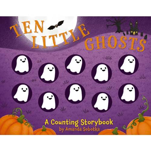 Ten Little Ghosts: A Counting Storybook | Barnes & Noble®