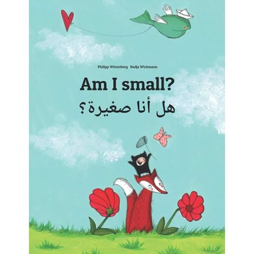 Am I small? هل أنا صغيرة؟: Children's Picture Book English-Levantine Arabic (اللَّهْجَةُ الشَّامِيَّة) (Bilingual Edition) (Editions in 200+ Languages) Paperback – Large Print, November 16, 2020