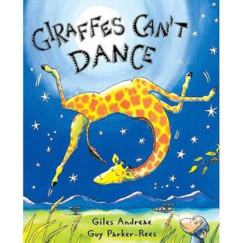 Giraffes Can't Dance - by Giles Andreae (Hardcover)
