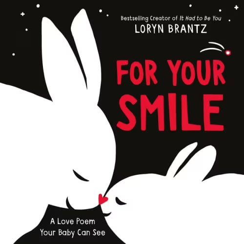For Your Smile: A High Contrast Book For Newborns Book By Loryn Brantz, (Board Book) | Indigo