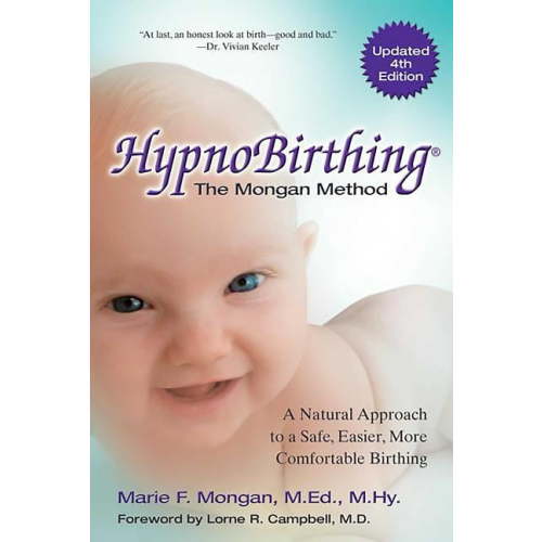 Hypnobirthing: A Natural Approach to a Safe, Easier, More Comfortable Birthing, (Paperback)
