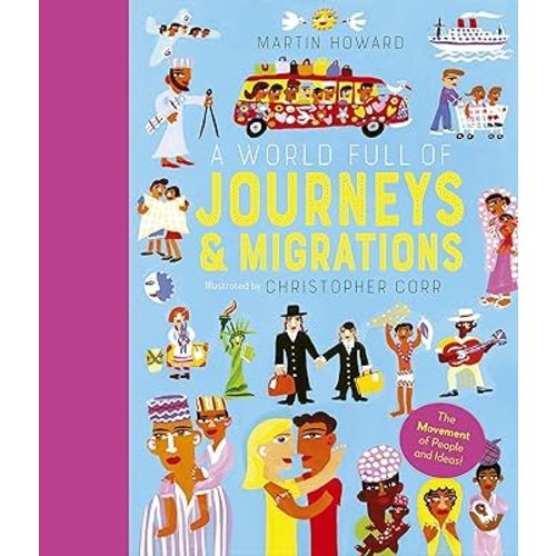 A World Full of Journeys and Migrations: Over 50 stories of human migration that changed our world (8)