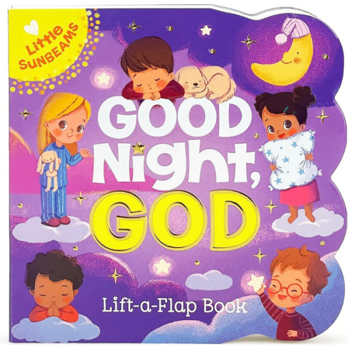 Good Night, God - Lift-a-Flap Board Book Gift for Easter Basket Stuffer, Christmas, Baptism, Birthdays Ages 1-5 (Little Sunbeams)