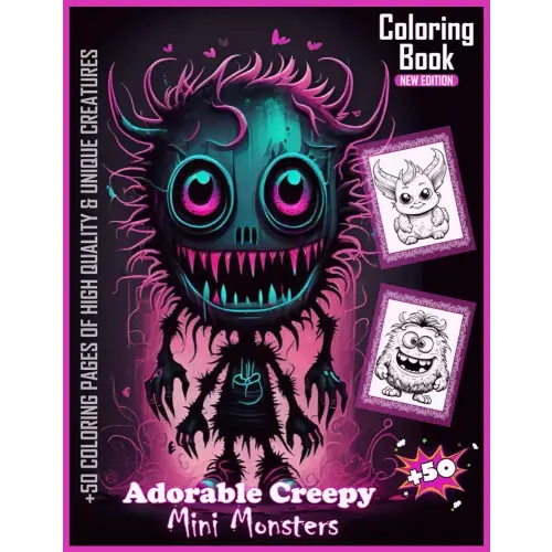 Adorable Creepy Mini-Monsters Coloring Book: Mystical Animals, Cute Dragons, Creepy Monsters and More | Coloring Pages for Relaxation and Stress Relief for Adults and Teens