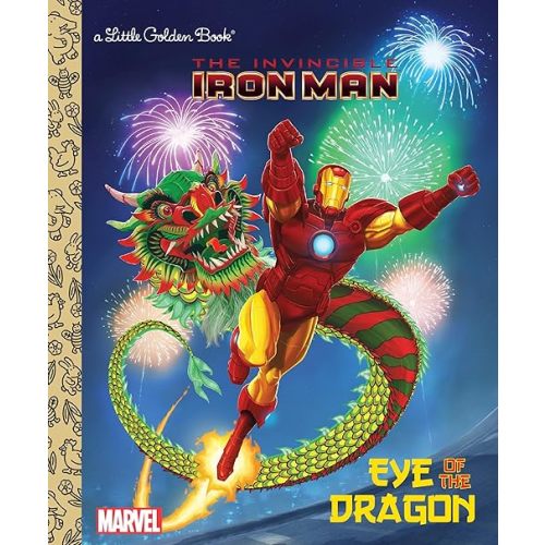 Eye of the Dragon (Marvel: Iron Man) (Little Golden Book) Hardcover – Picture Book, May 3, 2016