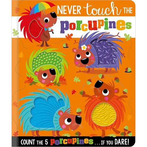 Never Touch the Porcupines