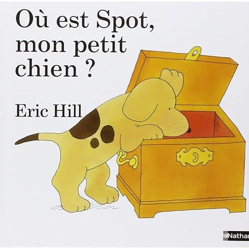 Où est Spot, mon petit chien Hardcover – October 19, 2011