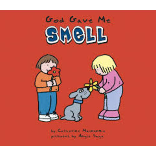 God Gave Me Smell by Catherine MacKenzie (Board Books Sense) | Compass Books Aliso Viejo, CA