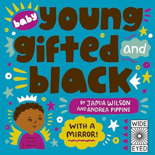 Baby Young, Gifted, and Black: With a Mirror! (See Yourself in Their Stories)